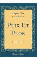 Plik Et Plok (Classic Reprint)