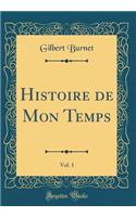 Histoire de Mon Temps, Vol. 1 (Classic Reprint)