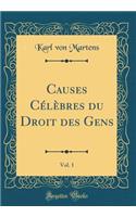 Causes Célèbres du Droit des Gens, Vol. 1 (Classic Reprint)