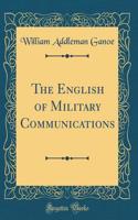 The English of Military Communications (Classic Reprint)