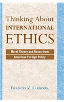 Thinking About International Ethics