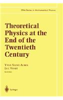 Theoretical Physics at the End of the Twentieth Century
