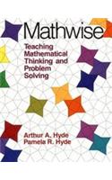 Mathwise: Teaching Mathematical Thinking and Problem Solving