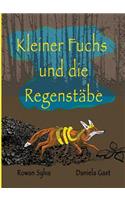 Kleiner Fuchs und die Regenstäbe