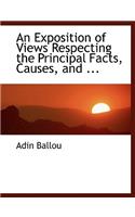 An Exposition of Views Respecting the Principal Facts, Causes, and ...: (English)