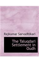 The Taluqdari Settlement in Oudh