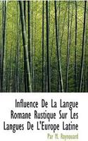 Influence de La Langue Romane Rustique Sur Les Langues de L'Europe Latine