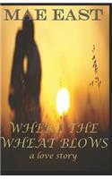 Where the Wheat Blows a Love Story