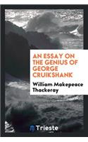 An Essay on the Genius of George Cruikshank: Reprinted Verbatim from the ...