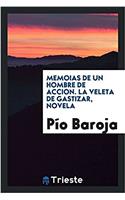 Memoias de Un Hombre de Accion. La Veleta de Gastizar, Novela