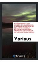 Further information respecting the aborigines, containing reports of the Committee on Indian Affairs at Philadelphia, Aborigines committee of the Meet