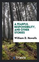 A Fearful Responsibility, and Other Stories