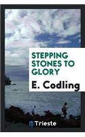 Stepping Stones to Glory