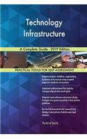 Technology Infrastructure A Complete Guide - 2019 Edition