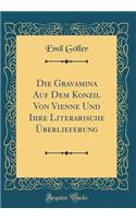 Die Gravamina Auf Dem Konzil Von Vienne Und Ihre Literarische ï¿½berlieferung (Classic Reprint)