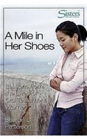 Sisters Bible Study for Women - A Mile in Her Shoes - Participant's Workbook