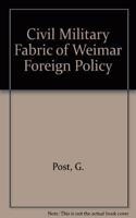 The Civil-Military Fabric of Weimar Foreign Policy