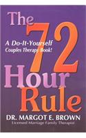 72 Hour Rule: A Do-It-Yourself Couples Therapy Book!