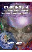 ET- BEINGS 4 Man-kind's Extraterrestrial Ancestry Transitions