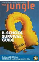 MBA Jungle B School Survival Guide