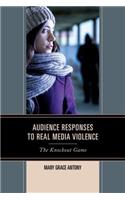 Audience Responses to Real Media Violence