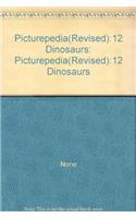Picturepedia(Revised):12 Dinosaurs: Picturepedia: Picturepedia(Revised):12 Dinosaurs