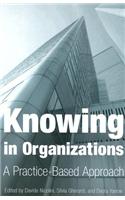 Knowing in Organizations: A Practice-Based Approach