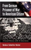 From German Prisoner of War to American Citizen