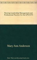 Nursing Leadership, Management, and Professional Practice for the LPN/LVN