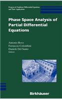 Phase Space Analysis of Partial Differential Equations: (69 Progress in Nonlinear Differential Equations and Their Applications)