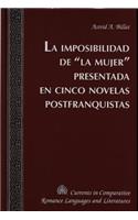 Imposibilidad de «La Mujer» Presentada En Cinco Novelas Postfranquistas