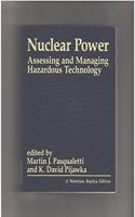 Nuclear Power: Assessing and Managing Hazardous Technology