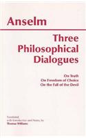 Three Philosophical Dialogues: On Truth, On Freedom of Choice, On the Fall of the Devil(Hackett Classics)