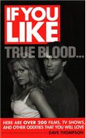 If You Like True Blood... Here are Over 200 Films, TV Shows, and Other Oddities That You Will Love