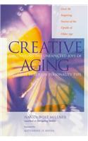 Creative Aging: Discovering the Unexpected Joys of Later Life Through Personality Type