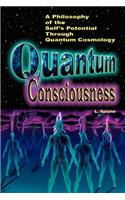 Quantum Consciousness: A Philosophy of the Self's Potential Through Quantum Cosmology