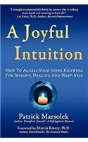 Joyful Intuition - How to access your inner knowing for insight, healing and happiness