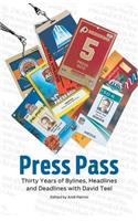 Press Pass -- Thirty Years of Bylines, Headlines and Deadlines with David Teel