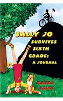 Sally Jo Survives Sixth Grade: A Journal