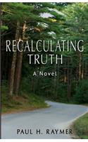 Recalculating Truth