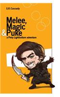 Melee, Magic & Puke