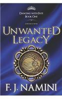 Unwanted Legacy - A Historical Novel
