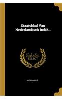 Staatsblad Van Nederlandisch Indië...