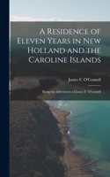 Residence of Eleven Years in New Holland and the Caroline Islands