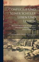 Confucius Und Seiner Schüler Leben Und Lehren