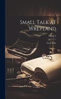 Small Talk at Wreyland; Volume 3