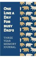 One Line A Day For Busy Dad's Three Year Memory Journal: Fill In 3 Year Journal One Line A Day Memory Lined Notebook. This is a 6X9 375 Page Diary To Jot Daily Memories In. Makes A Great Birthday, Annivers