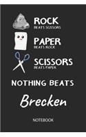 Nothing Beats Brecken - Notebook: Rock Paper Scissors Game Pun - Blank Ruled Kawaii Personalized & Customized Name Notebook Journal Boys & Men. Cute Desk Accessories & Kindergarten W