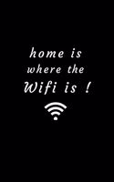 Home Is Where The WiFi Is