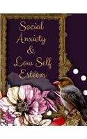 Social Anxiety and Low Self Esteem Workbook: Ideal and Perfect Gift for Social Anxiety and Low Self Esteem Workbook Best gift for You, Parent, Wife, Husband, Boyfriend, Girlfriend Gift Workbook